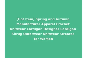 [Hot Item] Spring and Autumn Manufacturer Apparel Crochet Knitwear Cardigan Designer Cardigan Shrug Outerwear Knitwear Sweater for Women