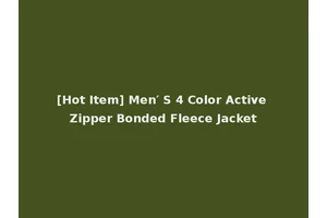 [Hot Item] Men′ S 4 Color Active Zipper Bonded Fleece Jacket