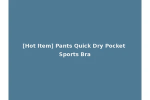 [Hot Item] Pants Quick Dry Pocket Sports Bra