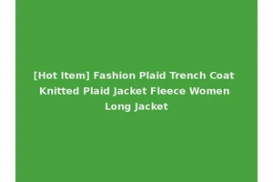 [Hot Item] Fashion Plaid Trench Coat Knitted Plaid Jacket Fleece Women Long Jacket