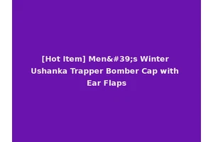 [Hot Item] Men's Winter Ushanka Trapper Bomber Cap with Ear Flaps