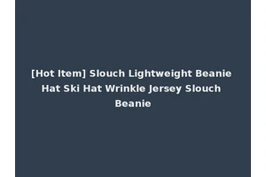 [Hot Item] Slouch Lightweight Beanie Hat Ski Hat Wrinkle Jersey Slouch Beanie