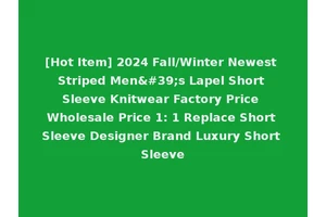[Hot Item] 2024 Fall/Winter Newest Striped Men's Lapel Short Sleeve Knitwear Factory Price Wholesale Price 1: 1 Replace Short Sleeve Designer Brand Luxury Short Sleeve