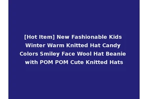 [Hot Item] New Fashionable Kids Winter Warm Knitted Hat Candy Colors Smiley Face Wool Hat Beanie with POM POM Cute Knitted Hats