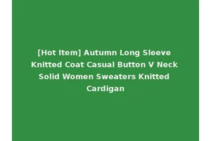 [Hot Item] Autumn Long Sleeve Knitted Coat Casual Button V Neck Solid Women Sweaters Knitted Cardigan