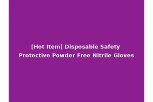 [Hot Item] Disposable Safety Protective Powder Free Nitrile Gloves