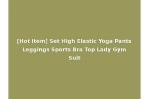 [Hot Item] Set High Elastic Yoga Pants Leggings Sports Bra Top Lady Gym Suit