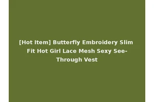 [Hot Item] Butterfly Embroidery Slim Fit Hot Girl Lace Mesh Sexy See-Through Vest
