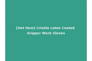 [Hot Item] Crinkle Latex Coated Gripper Work Gloves