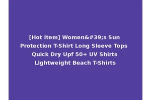 [Hot Item] Women's Sun Protection T-Shirt Long Sleeve Tops Quick Dry Upf 50+ UV Shirts Lightweight Beach T-Shirts