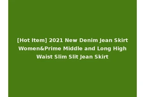 [Hot Item] 2021 New Denim Jean Skirt Women&Prime Middle and Long High Waist Slim Slit Jean Skirt