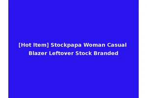 [Hot Item] Stockpapa Woman Casual Blazer Leftover Stock Branded