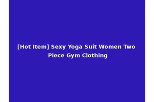 [Hot Item] Sexy Yoga Suit Women Two Piece Gym Clothing