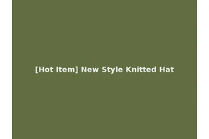 [Hot Item] New Style Knitted Hat