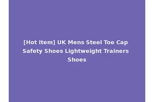 [Hot Item] UK Mens Steel Toe Cap Safety Shoes Lightweight Trainers Shoes