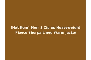 [Hot Item] Men′ S Zip up Heavyweight Fleece Sherpa Lined Warm Jacket