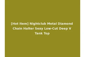 [Hot Item] Nightclub Metal Diamond Chain Halter Sexy Low-Cut Deep V Tank Top