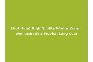 [Hot Item] High Quality Winter Warm Women's Woolen Long Coat