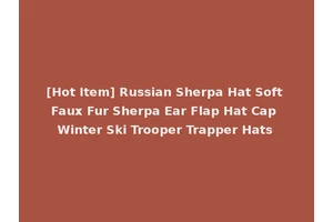 [Hot Item] Russian Sherpa Hat Soft Faux Fur Sherpa Ear Flap Hat Cap Winter Ski Trooper Trapper Hats