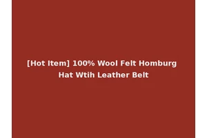 [Hot Item] 100% Wool Felt Homburg Hat Wtih Leather Belt