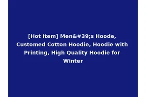 [Hot Item] Men's Hoode, Customed Cotton Hoodie, Hoodie with Printing, High Quality Hoodie for Winter