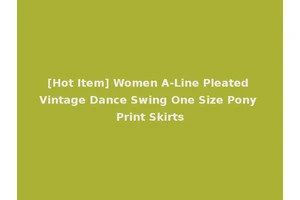 [Hot Item] Women A-Line Pleated Vintage Dance Swing One Size Pony Print Skirts