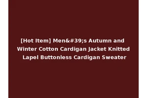 [Hot Item] Men's Autumn and Winter Cotton Cardigan Jacket Knitted Lapel Buttonless Cardigan Sweater