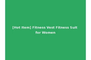 [Hot Item] Fitness Vest Fitness Suit for Women