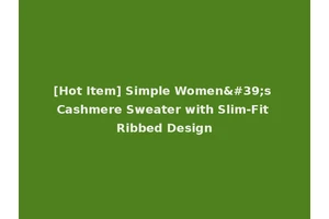[Hot Item] Simple Women's Cashmere Sweater with Slim-Fit Ribbed Design