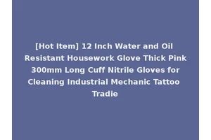 [Hot Item] 12 Inch Water and Oil Resistant Housework Glove Thick Pink 300mm Long Cuff Nitrile Gloves for Cleaning Industrial Mechanic Tattoo Tradie