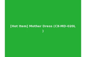 [Hot Item] Mother Dress (CX-MD-020L)