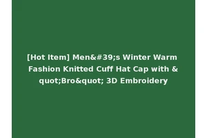 [Hot Item] Men's Winter Warm Fashion Knitted Cuff Hat Cap with "Bro" 3D Embroidery