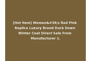 [Hot Item] Women's Red Pink Replica Luxury Brand Duck Down Winter Coat Direct Sale From Manufacturer 1.