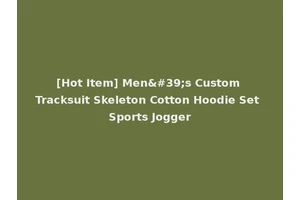 [Hot Item] Men's Custom Tracksuit Skeleton Cotton Hoodie Set Sports Jogger