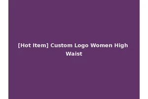 [Hot Item] Custom Logo Women High Waist