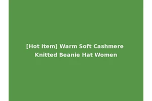 [Hot Item] Warm Soft Cashmere Knitted Beanie Hat Women