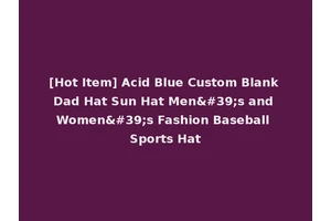 [Hot Item] Acid Blue Custom Blank Dad Hat Sun Hat Men's and Women's Fashion Baseball Sports Hat