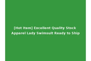 [Hot Item] Excellent Quality Stock Apparel Lady Swimsuit Ready to Ship