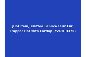 [Hot Item] Knitted Fabric&Faux Fur Trapper Hat with Earflap (YZDH-H375)