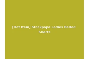 [Hot Item] Stockpapa Ladies Belted Shorts