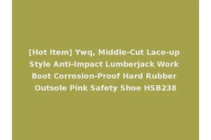 [Hot Item] Ywq, Middle-Cut Lace-up Style Anti-Impact Lumberjack Work Boot Corrosion-Proof Hard Rubber Outsole Pink Safety Shoe HSB238