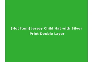 [Hot Item] Jersey Child Hat with Silver Print Double Layer