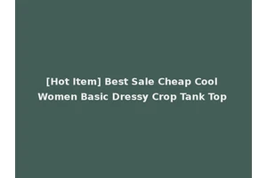 [Hot Item] Best Sale Cheap Cool Women Basic Dressy Crop Tank Top