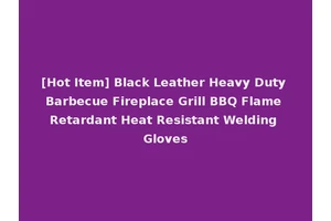 [Hot Item] Black Leather Heavy Duty Barbecue Fireplace Grill BBQ Flame Retardant Heat Resistant Welding Gloves