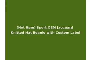 [Hot Item] Sport OEM Jacquard Knitted Hat Beanie with Custom Label