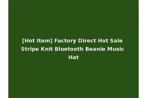 [Hot Item] Factory Direct Hot Sale Stripe Knit Bluetooth Beanie Music Hat