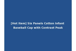 [Hot Item] Six Panels Cotton Infant Baseball Cap with Contrast Peak