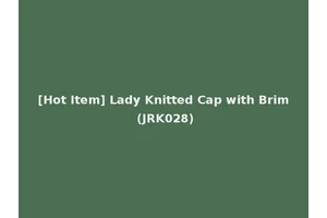 [Hot Item] Lady Knitted Cap with Brim (JRK028)