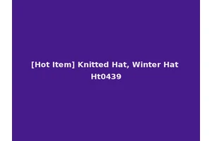 [Hot Item] Knitted Hat, Winter Hat Ht0439
