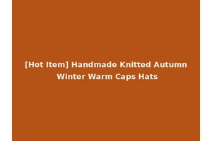 [Hot Item] Handmade Knitted Autumn Winter Warm Caps Hats